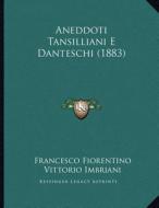 Aneddoti Tansilliani E Danteschi (1883) edito da Kessinger Publishing