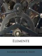 Elemente di Euclides, Johann K. Hauff edito da Nabu Press