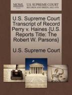 U.s. Supreme Court Transcript Of Record Perry V. Haines {u.s. Reports Title edito da Gale Ecco, U.s. Supreme Court Records