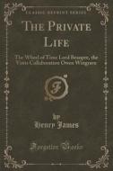 The Private Life di Henry James edito da Forgotten Books