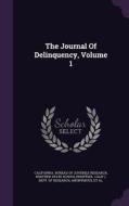 The Journal Of Delinquency, Volume 1 edito da Palala Press