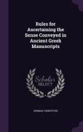 Rules For Ascertaining The Sense Conveyed In Ancient Greek Manuscripts di Herman Heinfetter edito da Palala Press