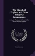 The Church Of England And Other Religious Communions di Robert Howard edito da Palala Press