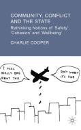 Community, Conflict and the State: Rethinking Notions of 'safety', 'cohesion' and 'wellbeing' di C. Cooper edito da SPRINGER NATURE
