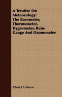 A Treatise On Meteorology di Albert J T. Morrin edito da Waddell Press