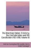 The American Nation di Henry Steele Comm Cunningham McLaughlin edito da Bibliolife