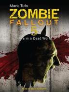 Zombie Fallout 5: Alive in a Dead World di Mark Tufo edito da Tantor Audio