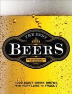 The Best Beers: 1,000 Must-Drink Brews from Portland to Prague di Ben Mcfarland, Tom Sandham edito da STERLING PUB