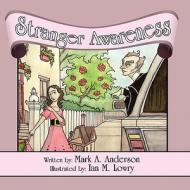 Stranger Awareness di Mark A. Anderson, Ian M. Lowry edito da America Star Books