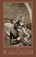 Medieval Philosophy: A Practical Guide to Roger Bacon di M. James Ziccardi edito da Createspace