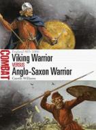 Viking Warrior vs Anglo-Saxon Warrior di Gareth Williams edito da Bloomsbury Publishing PLC