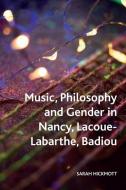 MUSIC PHILOSOPHY AND GENDER IN NAN di HICKMOTT SARAH edito da EDINBURGH UNIVERSITY PRESS