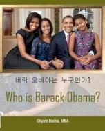 Who Is Barack Obama? [Korean Translation] di Okyere Bonna edito da Createspace