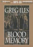 Blood Memory di Greg Iles edito da Brilliance Corporation