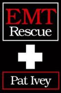 EMT Rescue di Pat Ivey edito da OPEN ROAD MEDIA SCI FI & FANTA