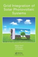 Grid Integration of Solar Photovoltaic Systems di Majid Jamil, M. Rizwan, D. P. Kothari edito da Taylor & Francis Inc