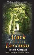 Mark of the Breenan: Can the Truth Set You Free? di Emma Shelford edito da Createspace
