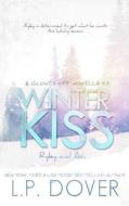 Winter Kiss: Ryley and Ash: A Gloves Off Novella di L. P. Dover edito da Createspace