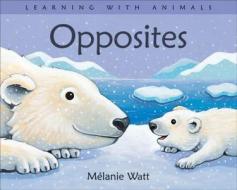 Opposites di Melanie Watt edito da Kids Can Press
