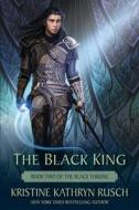 The Black King di Kristine Kathryn Rusch edito da WMG Publishing, Inc.