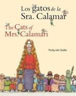 Los Gatos de la Sra. Calamar/The Cats of Mrs. Calamari = the Cats of Mrs. Calamari di John Stadler edito da STAR BRIGHT BOOKS