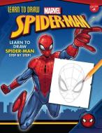 Learn to Draw Marvel Spider-Man: Learn to Draw Spider-Man Step by Step! di Walter Foster Jr. Creative Team edito da WALTER FOSTER LIB
