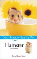 Hamster: Your Happy Healthy Pet di Betsy Sikora Siino edito da HOWELL BOOKS INC