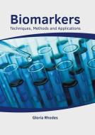 Biomarkers: Techniques, Methods and Applications edito da HAYLE MEDICAL