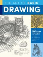 The Art of Basic Drawing: Simple Step-By-Step Techniques for Drawing a Variety of Subjects in Graphite Pencil di William F. Powell, Michael Butkus, Walter Foster edito da WALTER FOSTER PUB INC