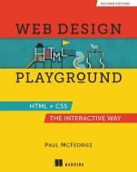 Web Design Playground, Second Edition di Paul McFedries edito da MANNING PUBN