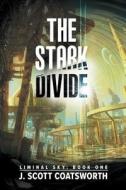 The Stark Divide di J Scott Coatsworth edito da Dsp Publications