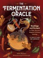 The Fermentation Oracle di Julia Skinner edito da Storey Publishing