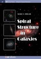 Spiral Structure in Galaxies di Marc S. Seigar edito da MORGAN & CLAYPOOL