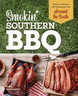Smokin' Southern BBQ: Recipes and Techniques from Around the South di Glenn Connaughton edito da ROCKRIDGE PR