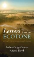 Letters from the Ecotone di Andrew Nagy-Benson, Andrea Lloyd edito da Resource Publications