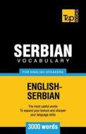 Serbian Vocabulary for English Speakers - 3000 Words di Andrey Taranov edito da T&p Books