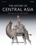 The History of Central Asia di Christoph Baumer edito da I.B. Tauris & Co. Ltd.