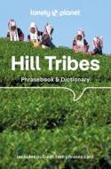Lonely Planet Hill Tribes Phrasebook & Dictionary di Lonely Planet edito da Lonely Planet