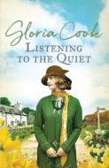 Listening To The Quiet di Gloria Cook edito da Canelo