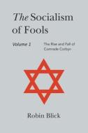 Socialism of Fools Vol 1 - Revised 4th Edition di Robin Blick edito da New Generation Publishing