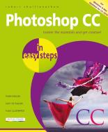 Photoshop CC in easy steps di Robert Shufflebotham edito da In Easy Steps Limited