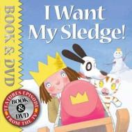 I Want My Sledge! di Tony Ross edito da Andersen Press Ltd