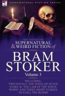 The Collected Supernatural and Weird Fiction of Bram Stoker di Bram Stoker edito da LEONAUR
