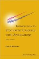 Introduction To Stochastic Calculus With Applications (3rd Edition) di Fima C. Klebaner edito da Imperial College Press
