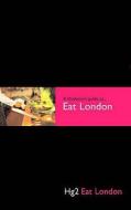 Hg2: A Hedonist\'s Guide To Eat To London di Joe Warwick edito da Filmer Ltd