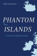 Phantom Islands di Dirk Liesemer edito da HAUS PUB