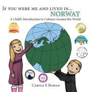 If You Were Me and Lived in... Norway di Carole P. Roman edito da Chelshire, Inc.