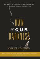 Own Your Darkness di Martushev Karen.B. Martushev edito da Balboa Press