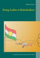 Young Ladies et Kalachnikovs di Didier Amans edito da Books on Demand
