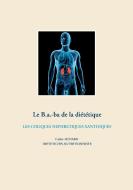 Le b.a-ba de la diététique pour les coliques néphrétiques xanthiques di Cédric Menard edito da Books on Demand
